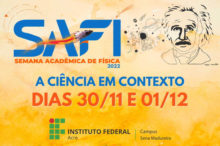 banner do SEMANA ACADÊMICA DE FÍSICA DO IFAC/CAMPUS SENA MADUREIRA: A CIÊNCIA EM CONTEXTO - SAFI 2022